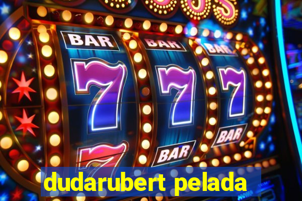 dudarubert pelada